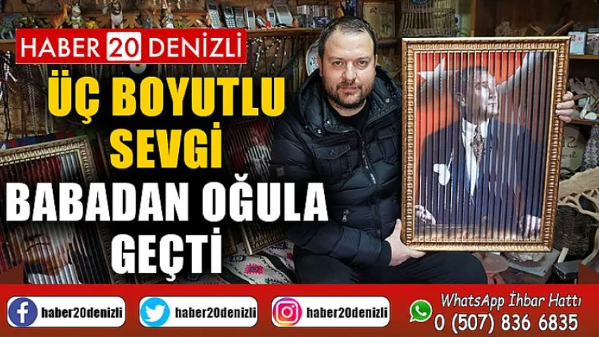 Üç boyutlu sevgi babadan oğula geçti