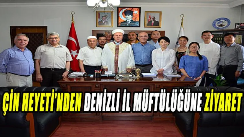 Çin Heyeti'nden Denizli İl Müftülüğüne Ziyaret