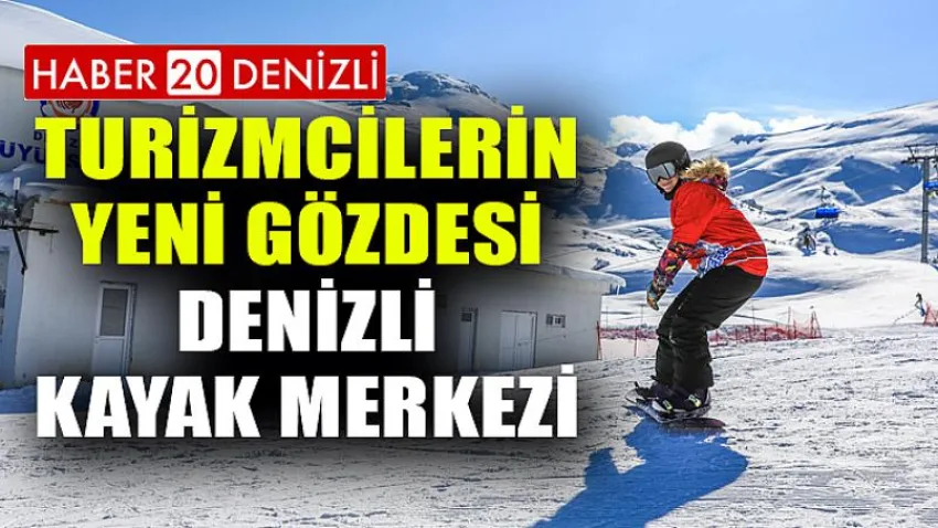 Turizmcilerin yeni gözdesi Denizli Kayak Merkezi