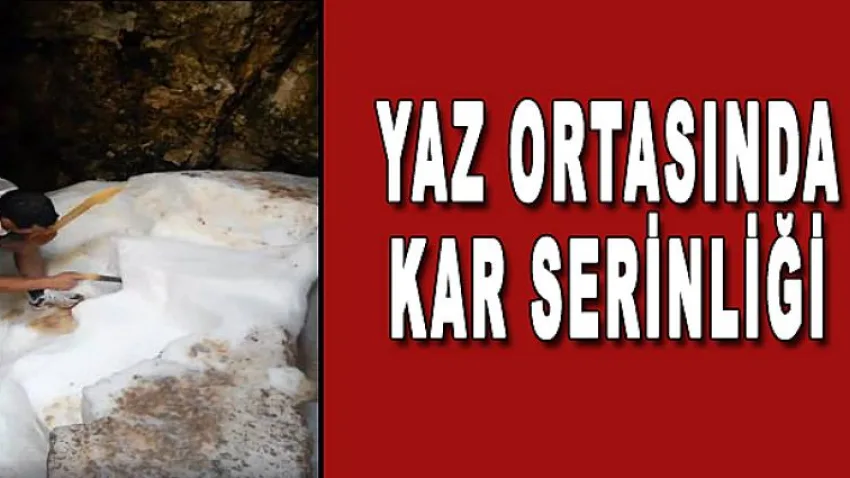 Yaz Ortasında Kar Serinliği
