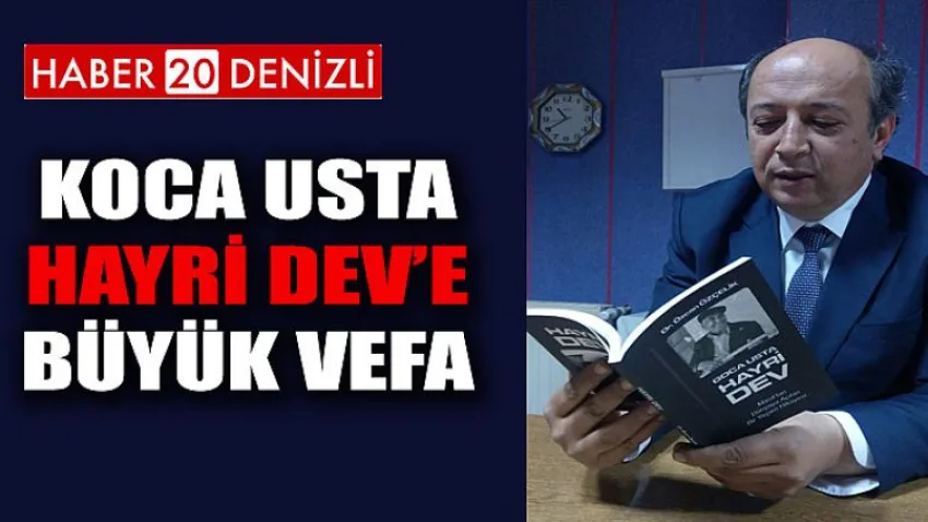 Koca Usta Hayri Dev’e Büyük Vefa