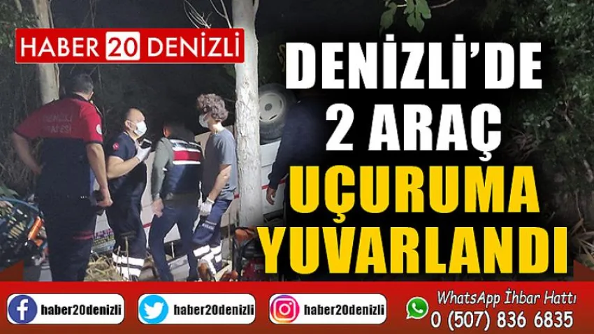 Denizli’de 2 araç uçuruma yuvarlandı