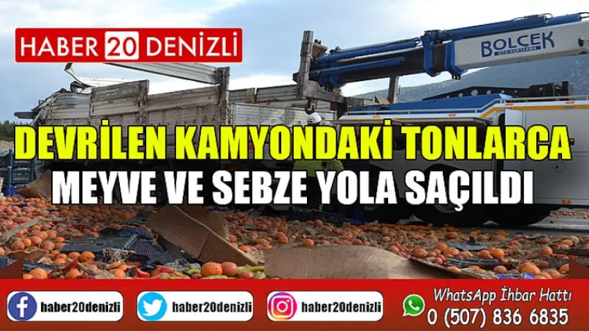 Devrilen kamyondaki tonlarca meyve ve sebze yola saçıldı