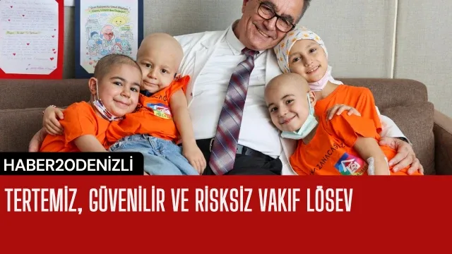 Tertemiz, Güvenilir ve Risksiz Vakıf Lösev