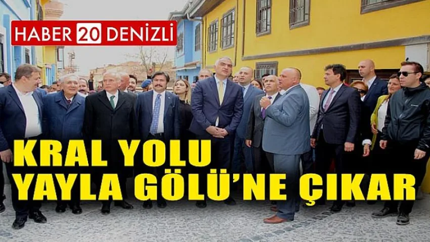 Kral Yolu, Yayla Gölü’ne çıkar