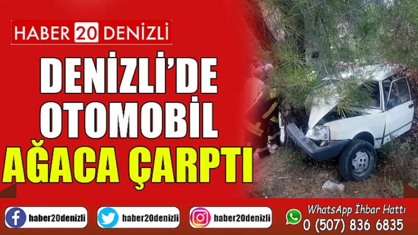 Denizli’de otomobil ağaca çarptı: 1 ölü, 1 yaralı