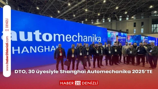 DTO, 30 üyesiyle Shanghai Automechanika 2025’TE