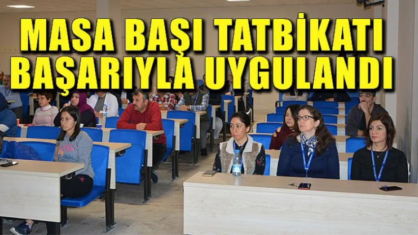 Masa Başı Tatbikatı Başarıyla Uygulandı