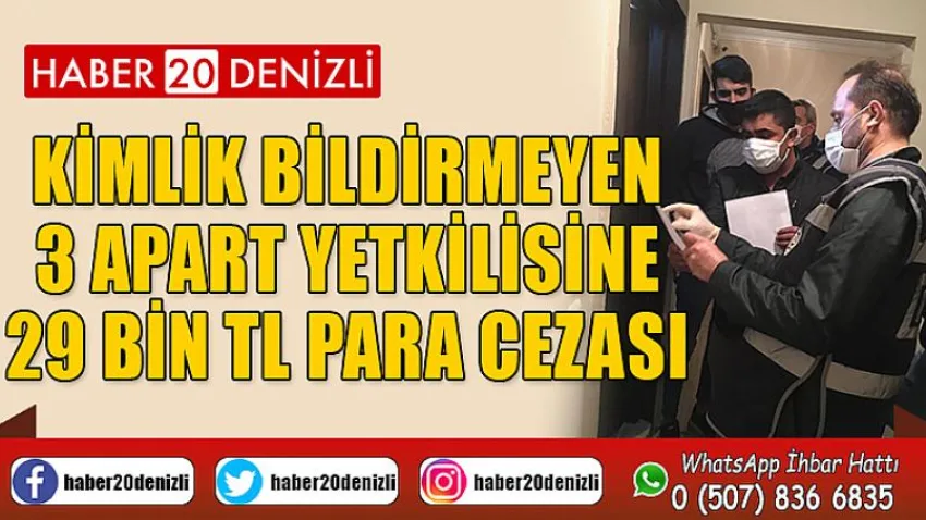 Kimlik bildirmeyen 3 apart yetkilisine 29 bin TL para cezası