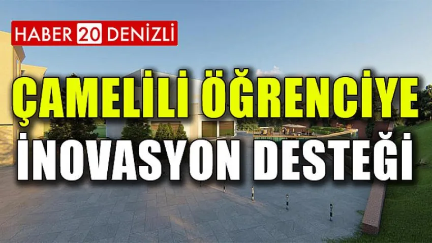 Çamelili Öğrenciye İnovasyon Desteği
