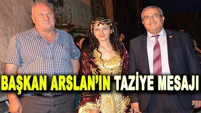 Başkan Arslan'ın Taziye Mesajı