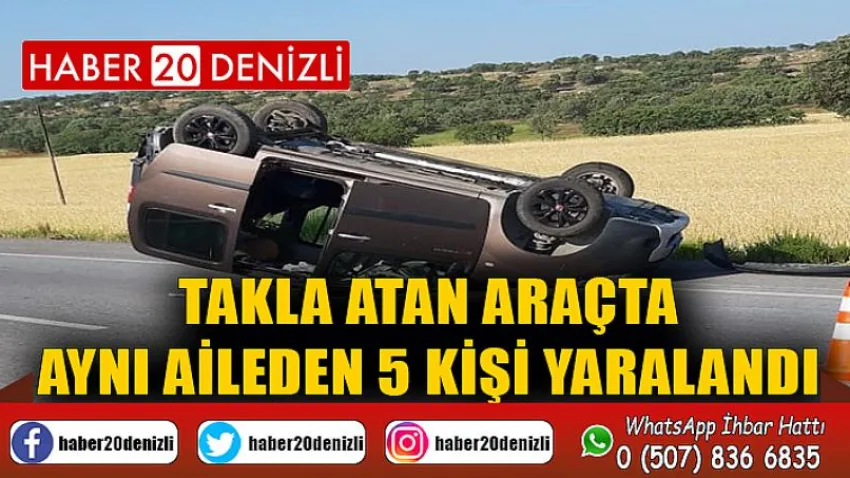 Takla atan araçta aynı aileden 5 kişi yaralandı