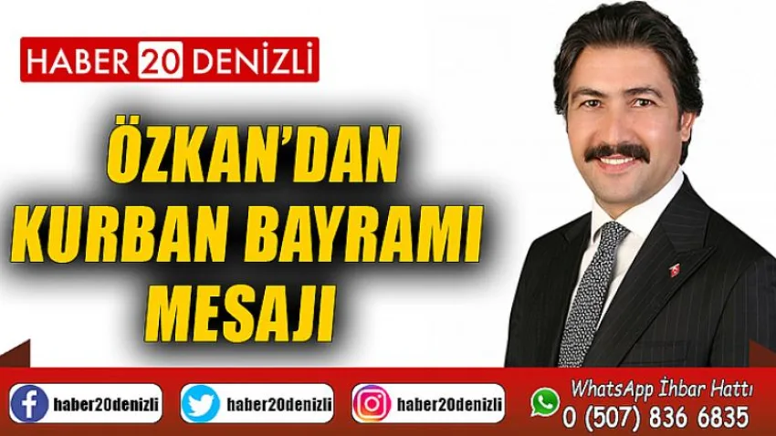 Özkan’dan Kurban Bayramı Mesajı