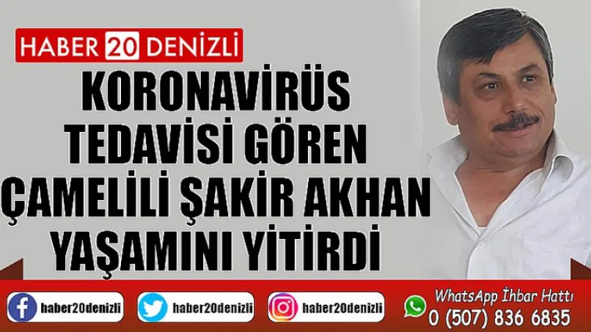 Bursa'da koronavirüs tedavisi gören Çamelili Şakir Akhan yaşamını yitirdi