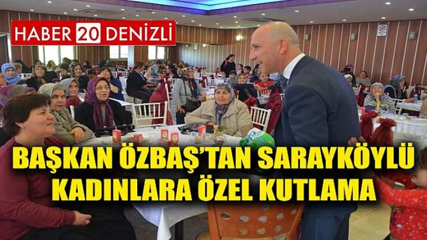 Başkan Özbaş’tan Sarayköylü kadınlara özel kutlama