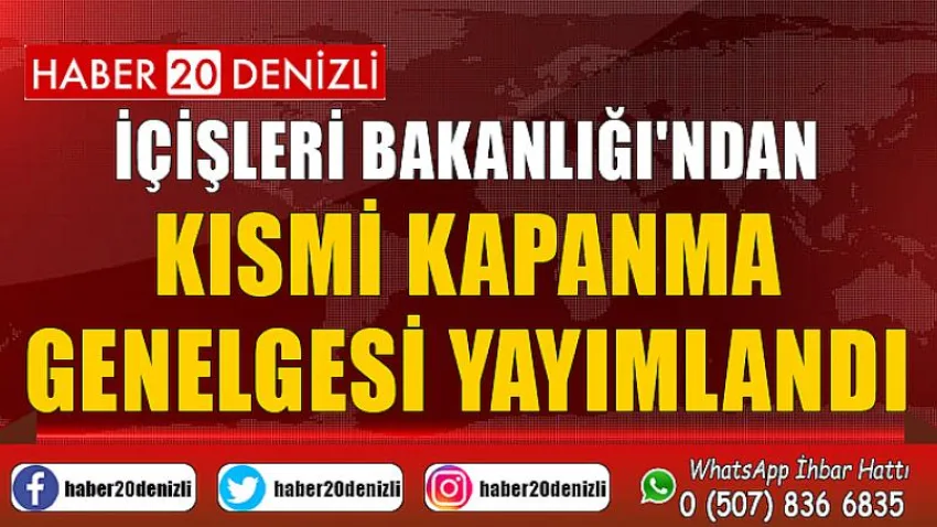 İçişleri Bakanlığı'ndan Kısmi Kapanma Genelgesi Yayımlandı