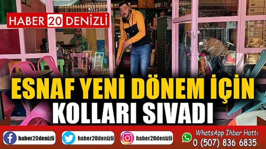 Esnaf yeni dönem için kolları sıvadı