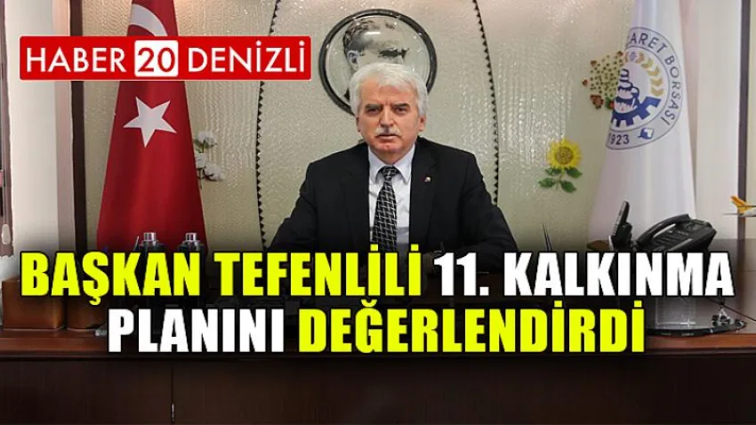Başkan Tefenlili 11. Kalkınma Planını Değerlendirdi