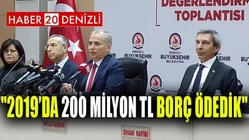2019’da 200 milyon TL borç ödedik