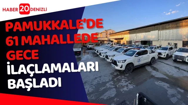 Pamukkale’de 61 Mahallede Gece İlaçlamaları Başladı
