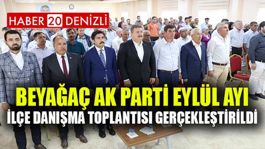 Beyağaç AK Parti Eylül Ayı İlçe Danışma Toplantısı Gerçekleştirildi