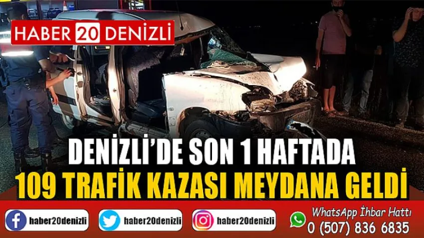 Denizli’de son 1 haftada 109 trafik kazası meydana geldi