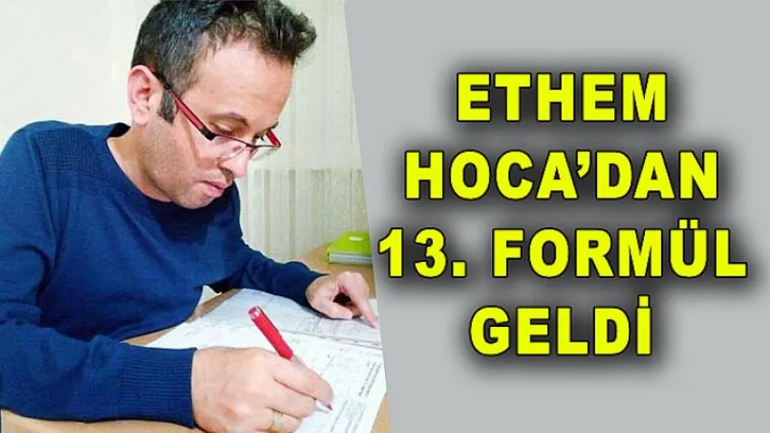 Ethem Hoca'dan 13. Formül Geldi