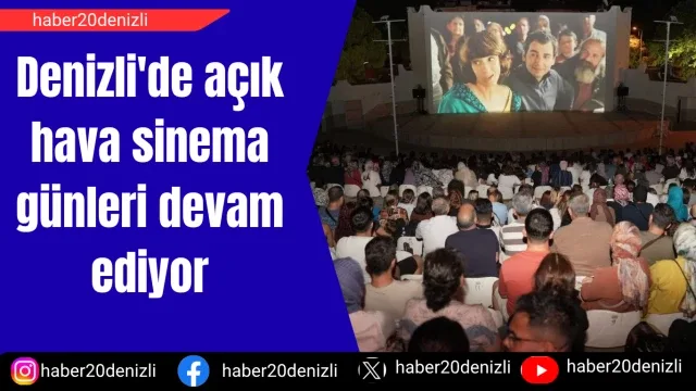Denizli'de açık hava sinema günleri devam ediyor