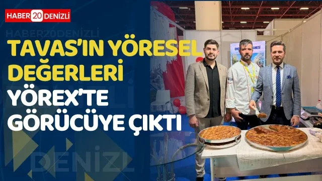 Tavas’ın yöresel değerleri YÖREX’te görücüye çıktı