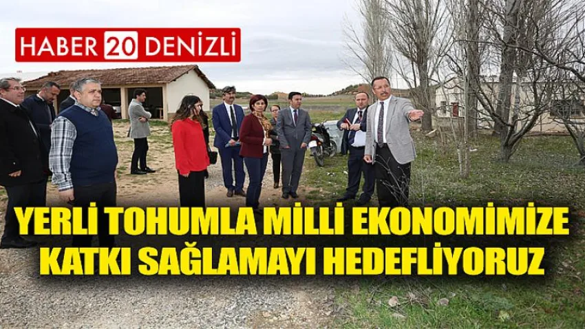 Yerli tohumla milli ekonomimize katkı sağlamayı hedefliyoruz