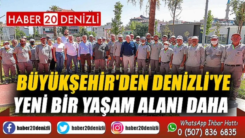 Büyükşehir'den Denizli'ye yeni bir yaşam alanı daha