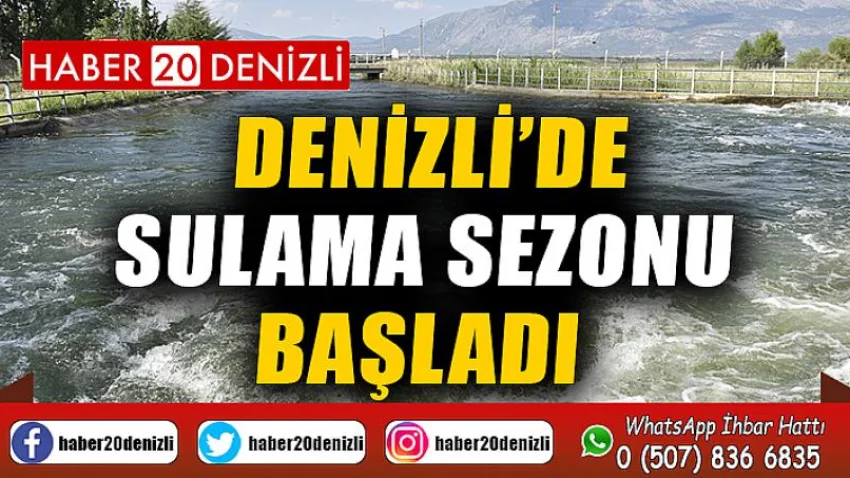 Denizli’de sulama sezonu başladı