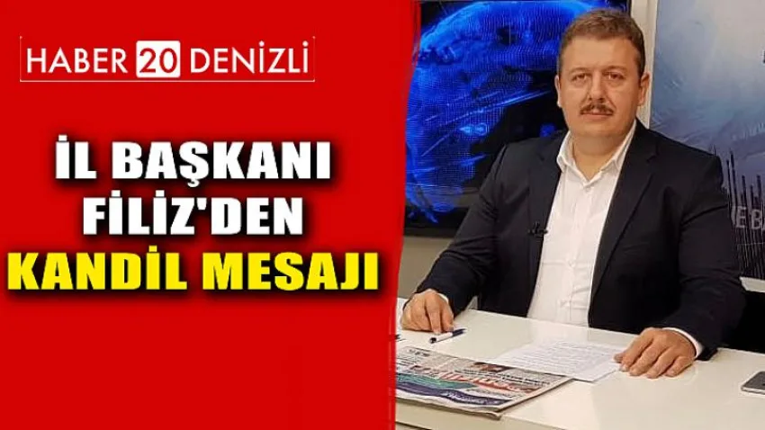 İl Başkanı Filiz'den Kandil Mesajı