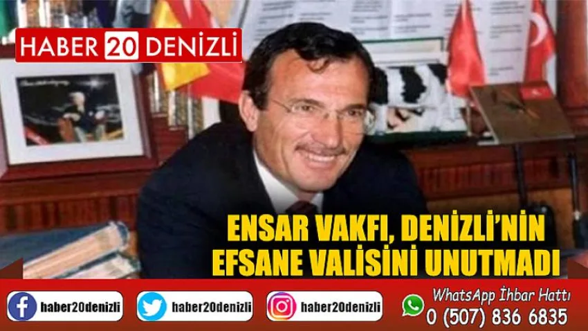 Ensar Vakfı, Denizli’nin Efsane Valisini Unutmadı