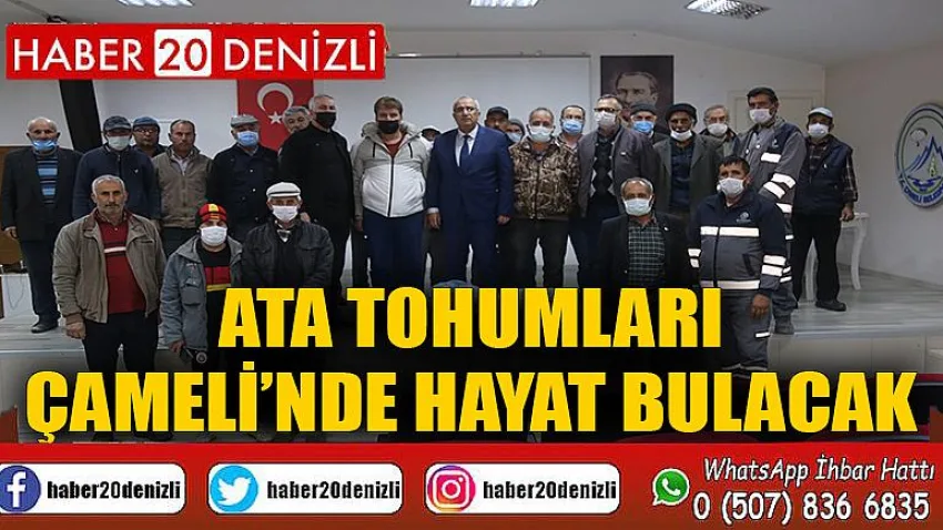Ata tohumları Çameli’nde hayat bulacak