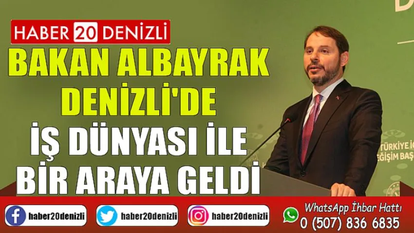 Bakan Albayrak Denizli'de İş Dünyası İle Bir Araya Geldi