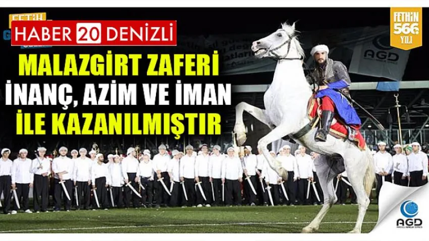 Malazgirt Zaferi İnanç, Azim ve İman ile Kazanılmıştır