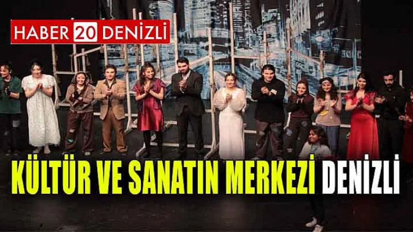 Kültür ve sanatın merkezi Denizli