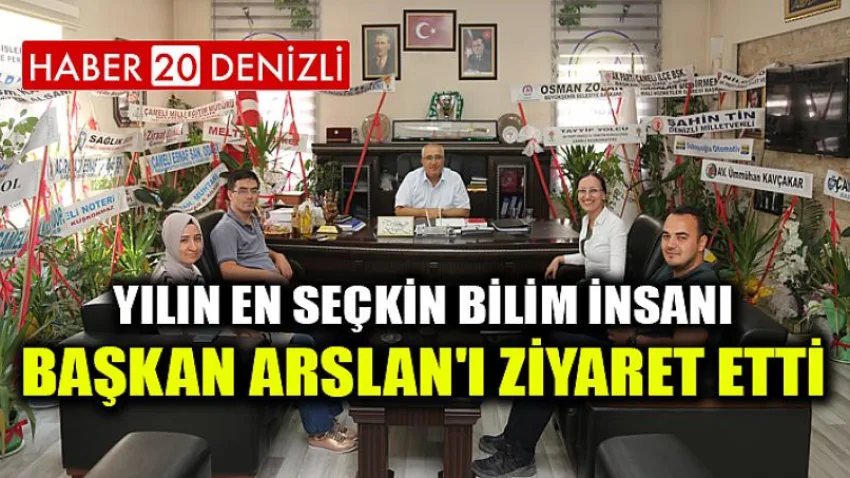 Yılın en seçkin bilim insanı Başkan Arslan'ı ziyaret etti