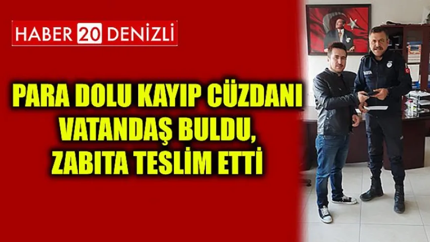 Para dolu kayıp cüzdanı vatandaş buldu, zabıta teslim etti