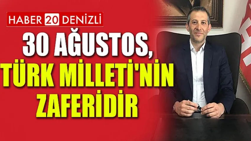30 Ağustos, Türk Milleti'nin Zaferidir