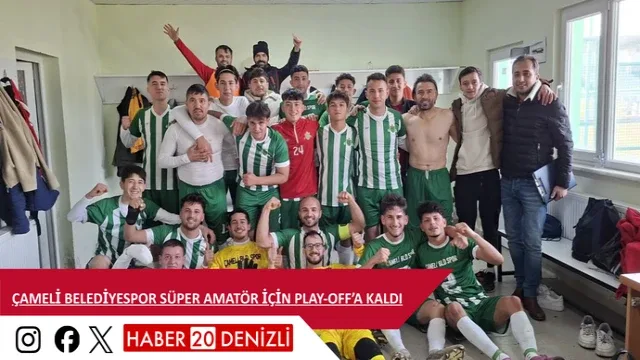 Çameli Belediyespor Süper Amatör için Play-Off’a kaldı