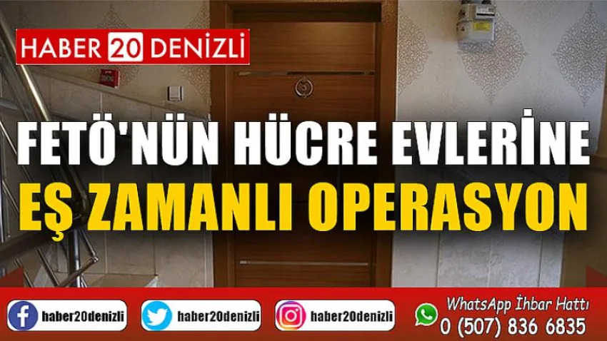 FETÖ'nün hücre evlerine eş zamanlı operasyon