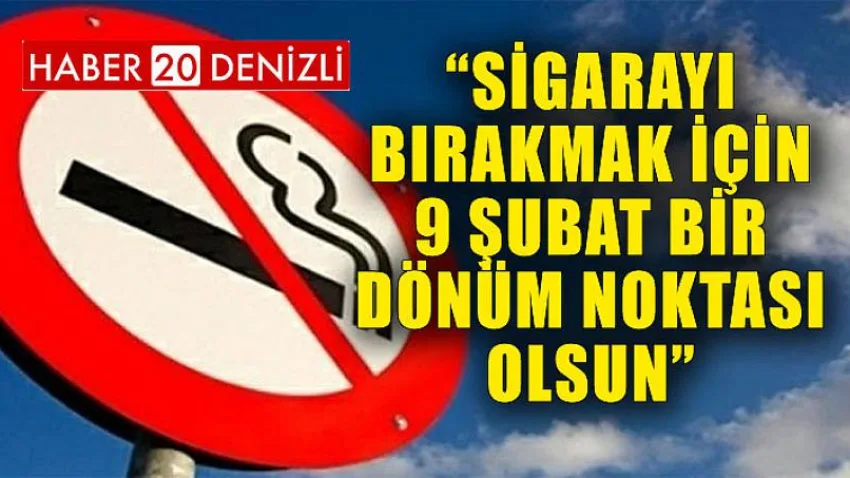 Sigarayı Bırakmak için 9 Şubat Bir Dönüm Noktası Olsun