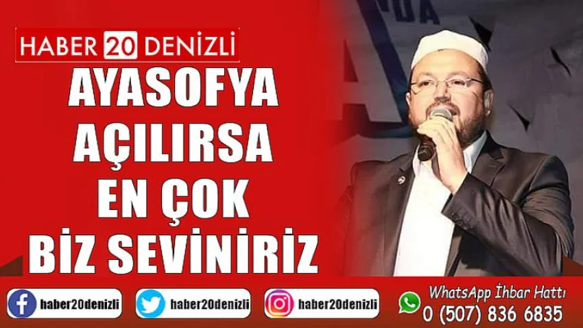 Ayasofya Açılırsa En Çok Biz Seviniriz