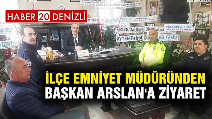 İlçe Emniyet Müdüründen Başkan Arslan'a Ziyaret
