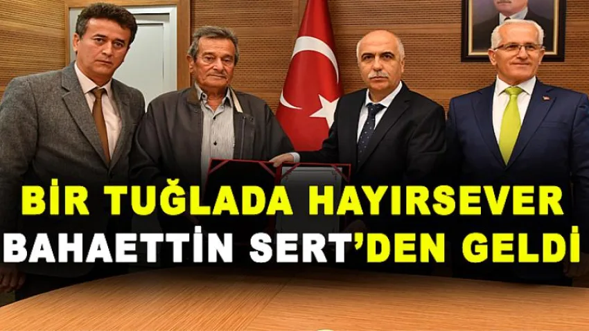 Bir Tuğlada Hayırsever Bahaettin Sert'den Geldi