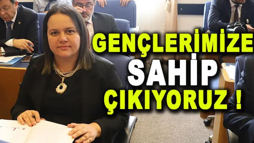 Milletvekili ÖK: "Gençlerimize sahip çıkıyoruz "