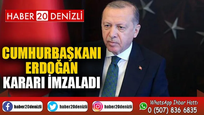 Cumhurbaşkanı Erdoğan Kararı İmzaladı