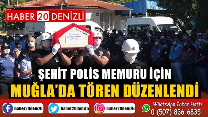 Şehit polis memuru için Muğla’da tören düzenlendi